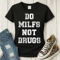 Do Milfs Not Drugs Women's T-Shirt thumb 3