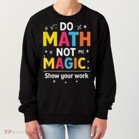 Do Math Not Magic Funny Math Teacher Back To School Women's Sweatshirt thumb 0