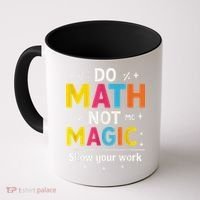 Do Math Not Magic Funny Math Teacher Back To School Coffee Mug thumb 0