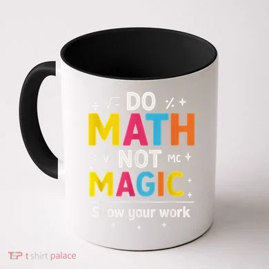 Do Math Not Magic Funny Math Teacher Back To School Coffee Mug