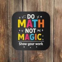 Do Math Not Magic Funny Math Teacher Back To School Coaster thumb 0