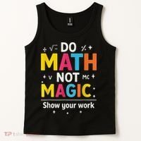 Do Math Not Magic Funny Math Teacher Back To School Tank Top thumb 2