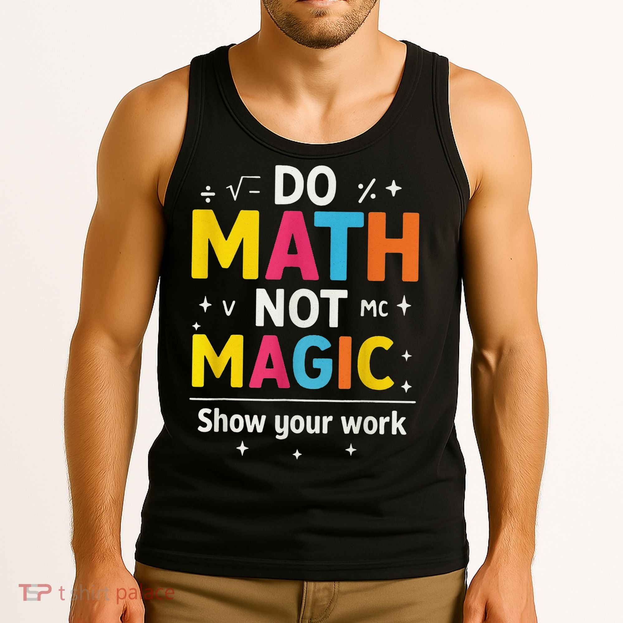 Do Math Not Magic Funny Math Teacher Back To School Tank Top
