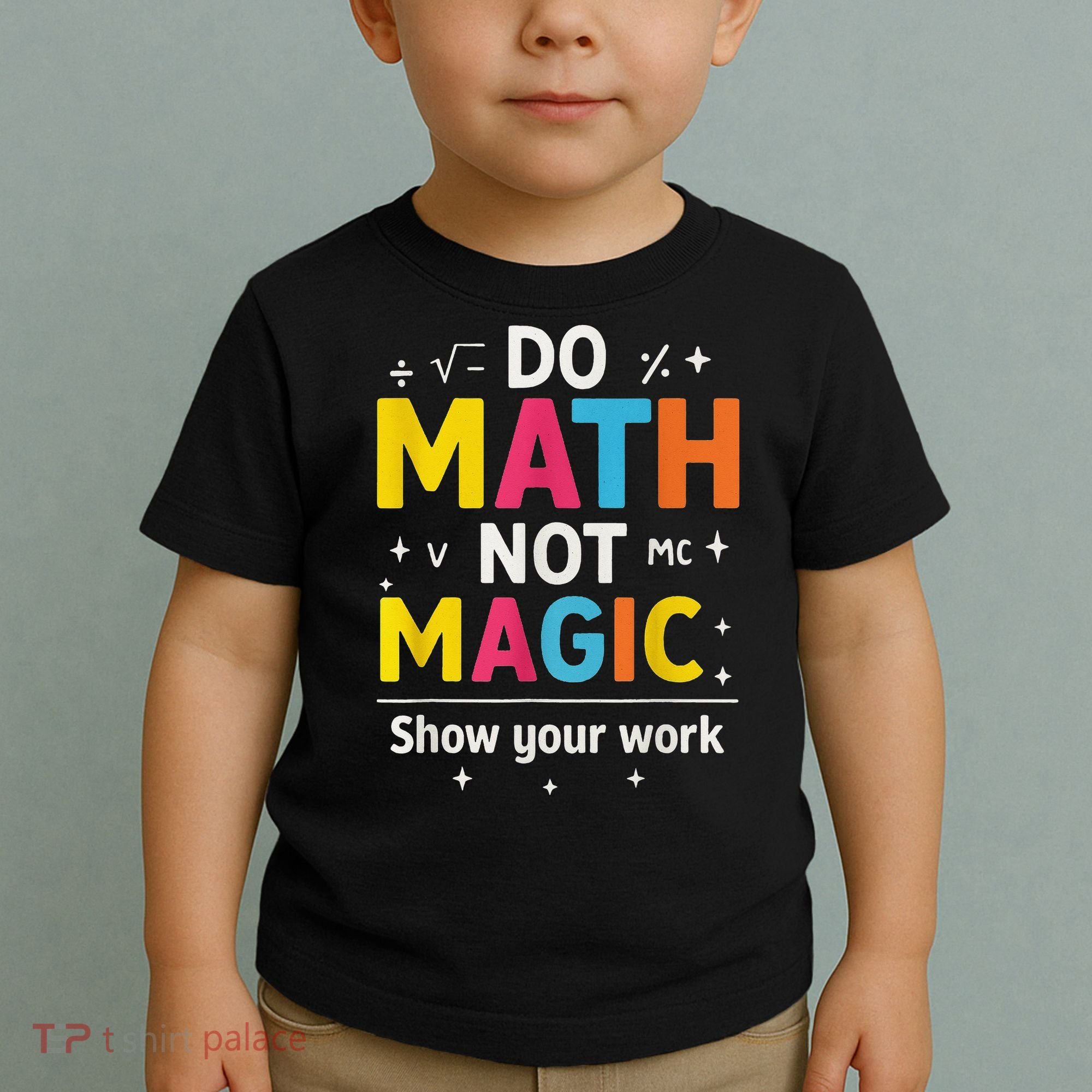 Do Math Not Magic Funny Math Teacher Back To School Toddler T-Shirt