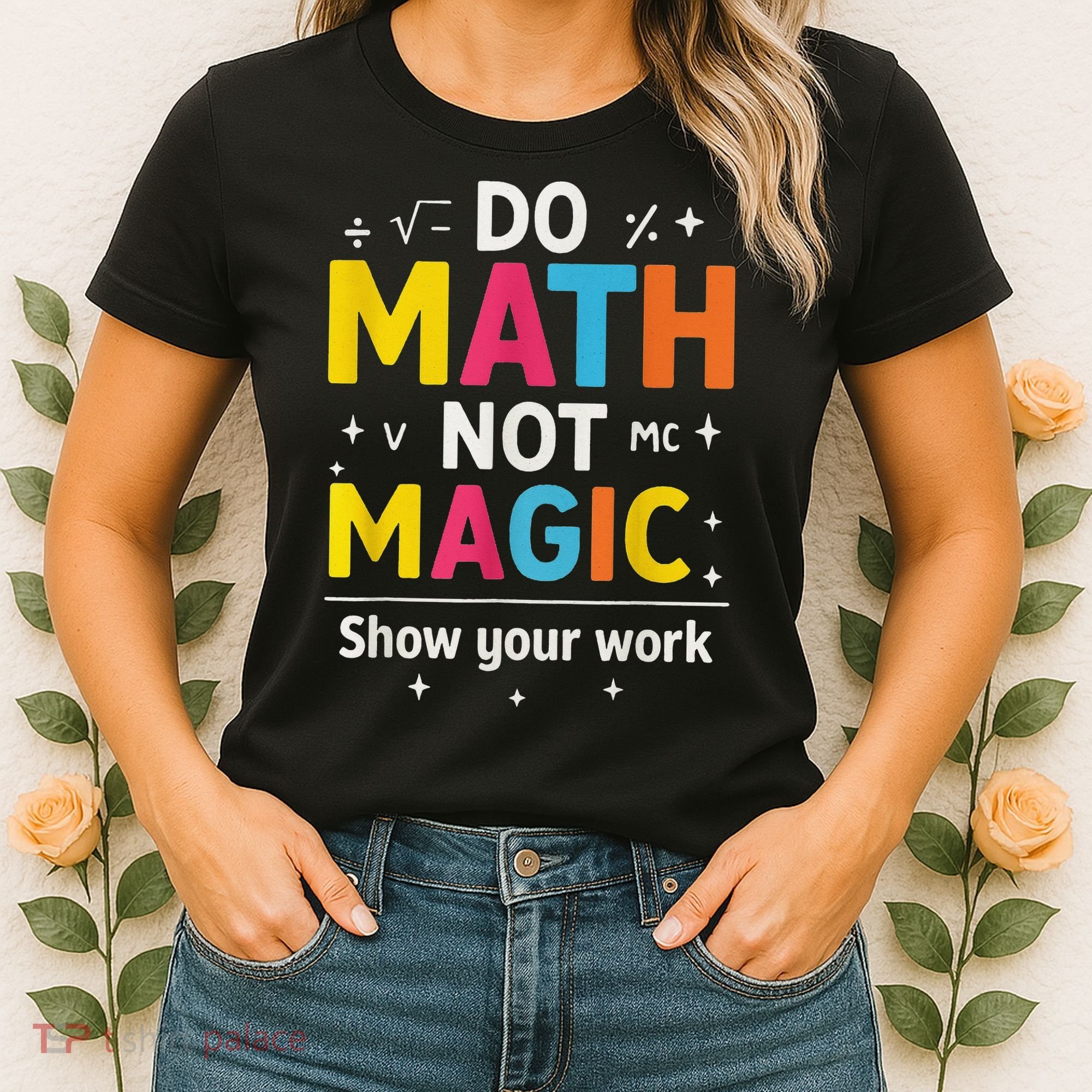 Do Math Not Magic Funny Math Teacher Back To School Women's T-Shirt