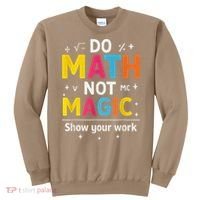 Do Math Not Magic Funny Math Teacher Back To School Sweatshirt thumb 0