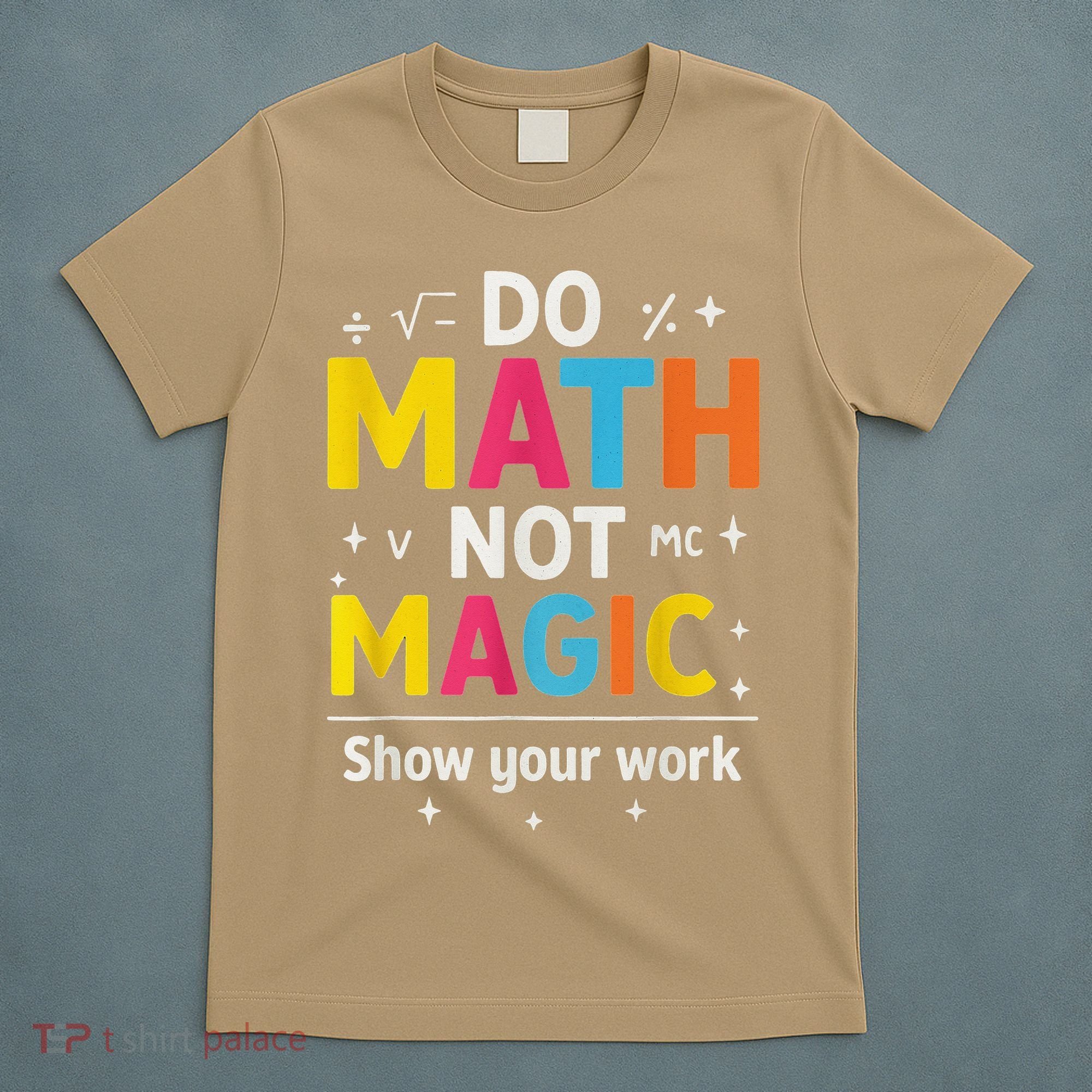Do Math Not Magic Funny Math Teacher Back To School T-Shirt