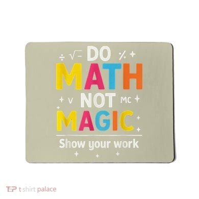 Do Math Not Magic Funny Math Teacher Back To School Mousepad