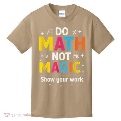Do Math Not Magic Funny Math Teacher Back To School Kids T-Shirt