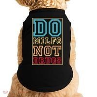 Do MILFs Not Drugs Funny Doggie Tank thumb 0