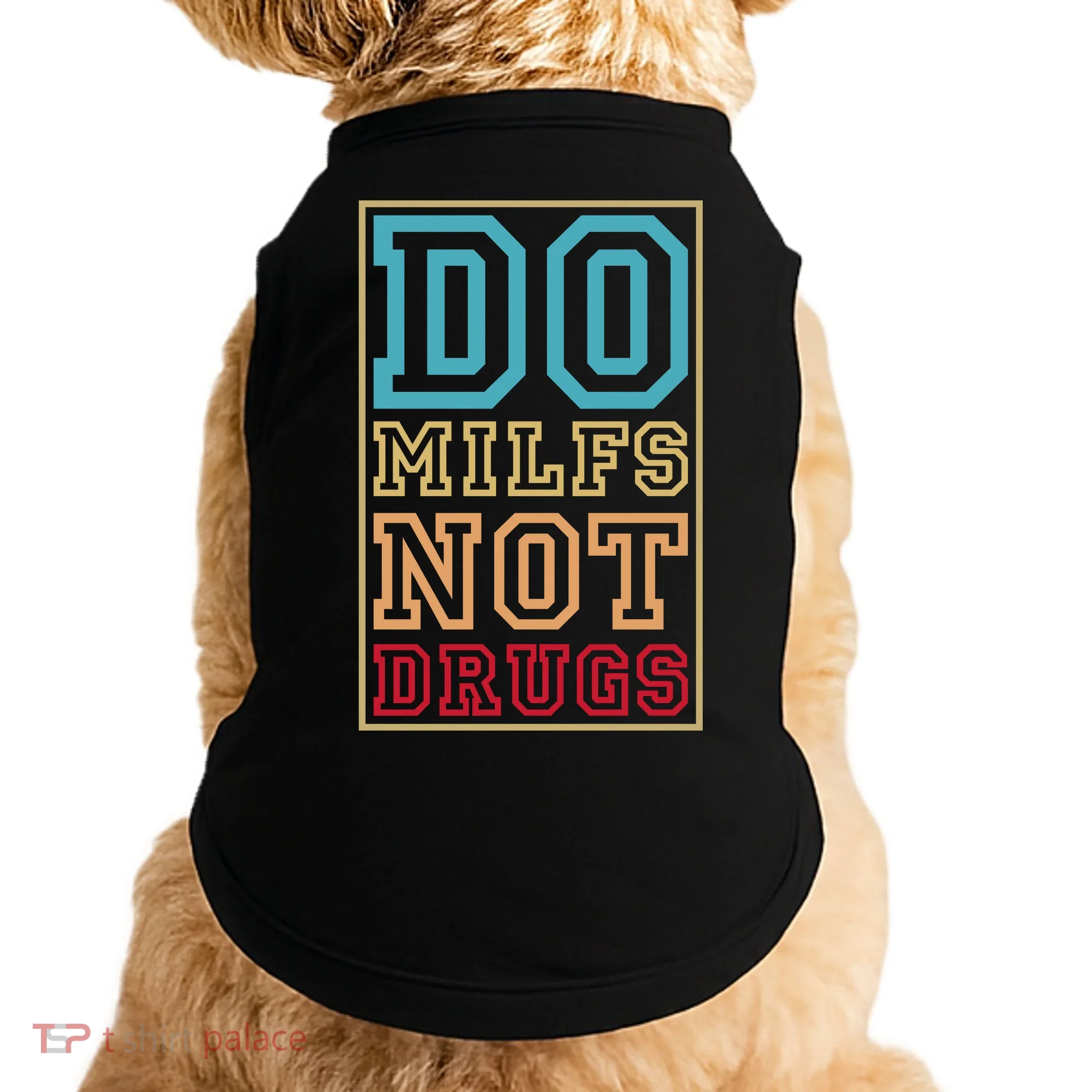 Do MILFs Not Drugs Funny Doggie Tank