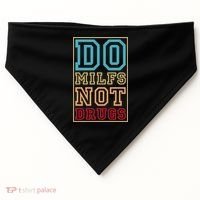 Do MILFs Not Drugs Funny USA-Made Doggie Bandana thumb 0