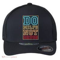 Do MILFs Not Drugs Funny Flexfit Unipanel Trucker Cap thumb 0