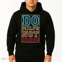 Do MILFs Not Drugs Funny Hoodie thumb 2