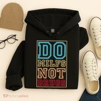 Do MILFs Not Drugs Funny Hoodie thumb 4