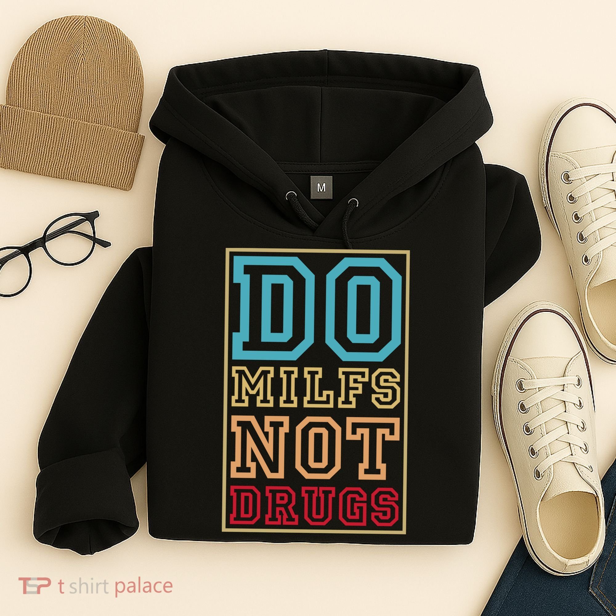 Do MILFs Not Drugs Funny Hoodie
