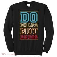 Do MILFs Not Drugs Funny Sweatshirt thumb 0