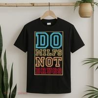 Do MILFs Not Drugs Funny T-Shirt thumb 2