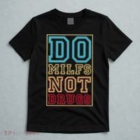 Do MILFs Not Drugs Funny T-Shirt thumb 5