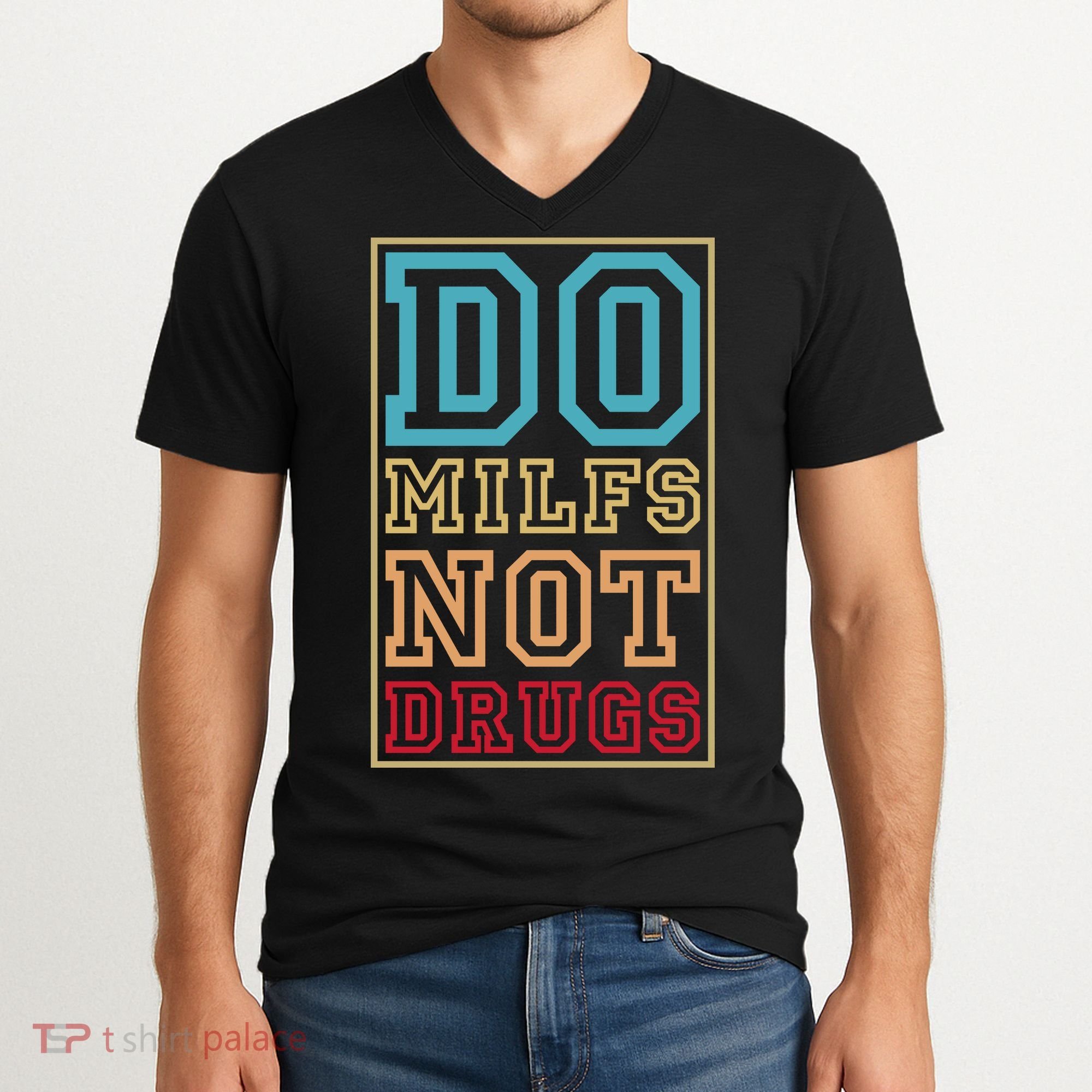 Do MILFs Not Drugs Funny V-Neck T-Shirt