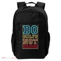 Do MILFs Not Drugs Funny Backpack thumb 0