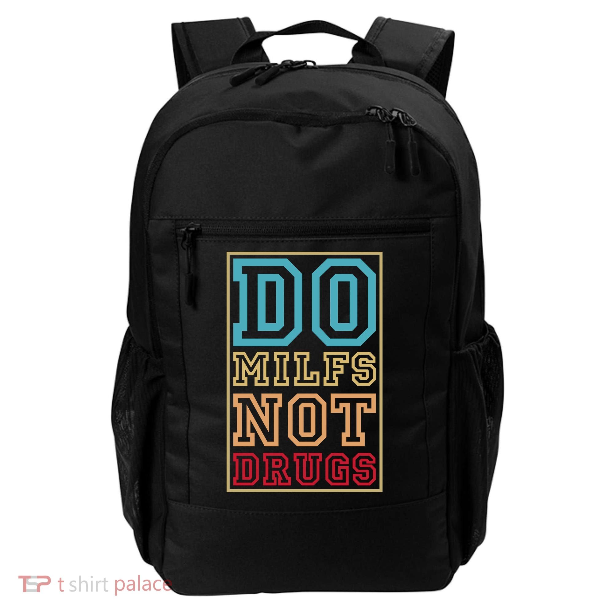 Do MILFs Not Drugs Funny Backpack