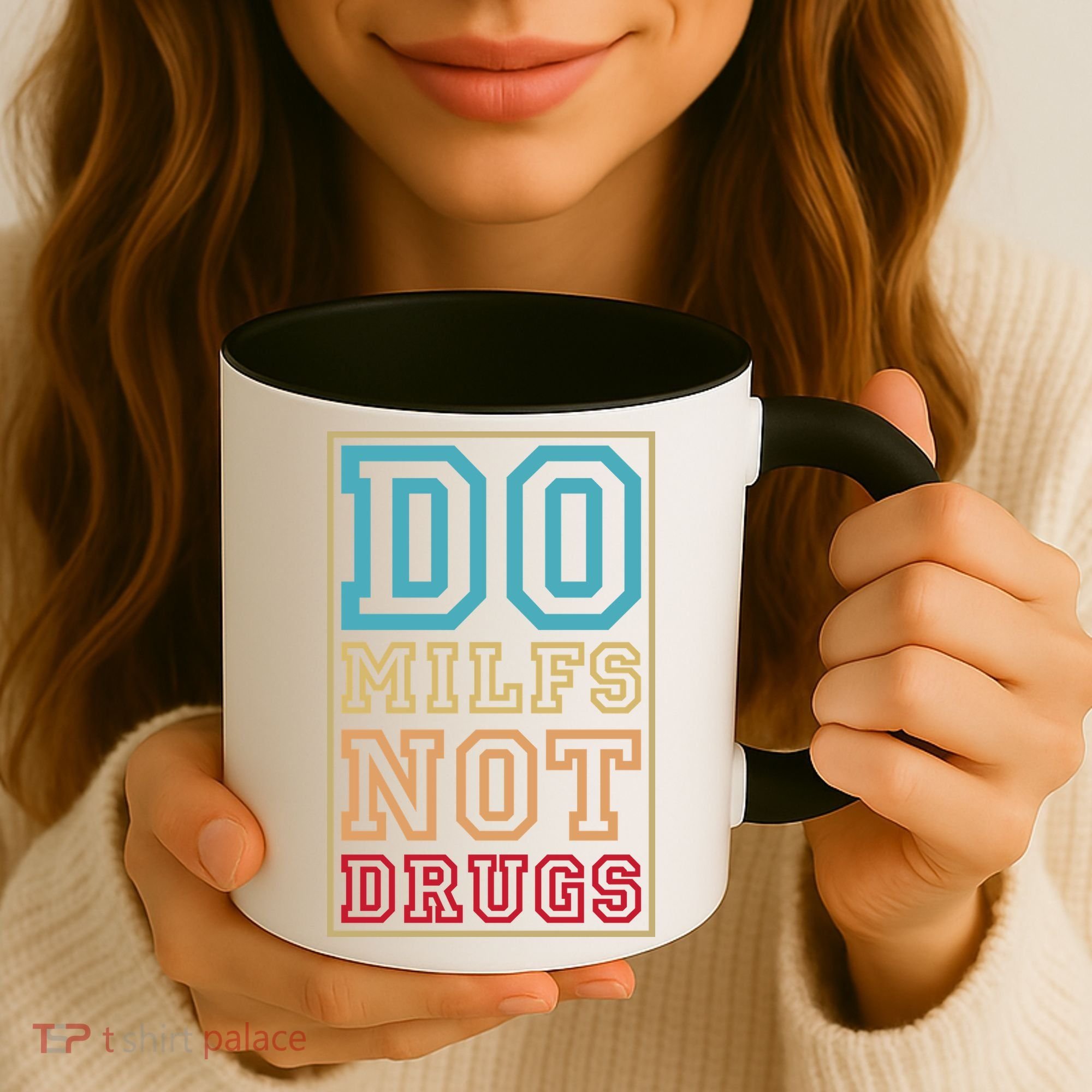 Do MILFs Not Drugs Funny Coffee Mug