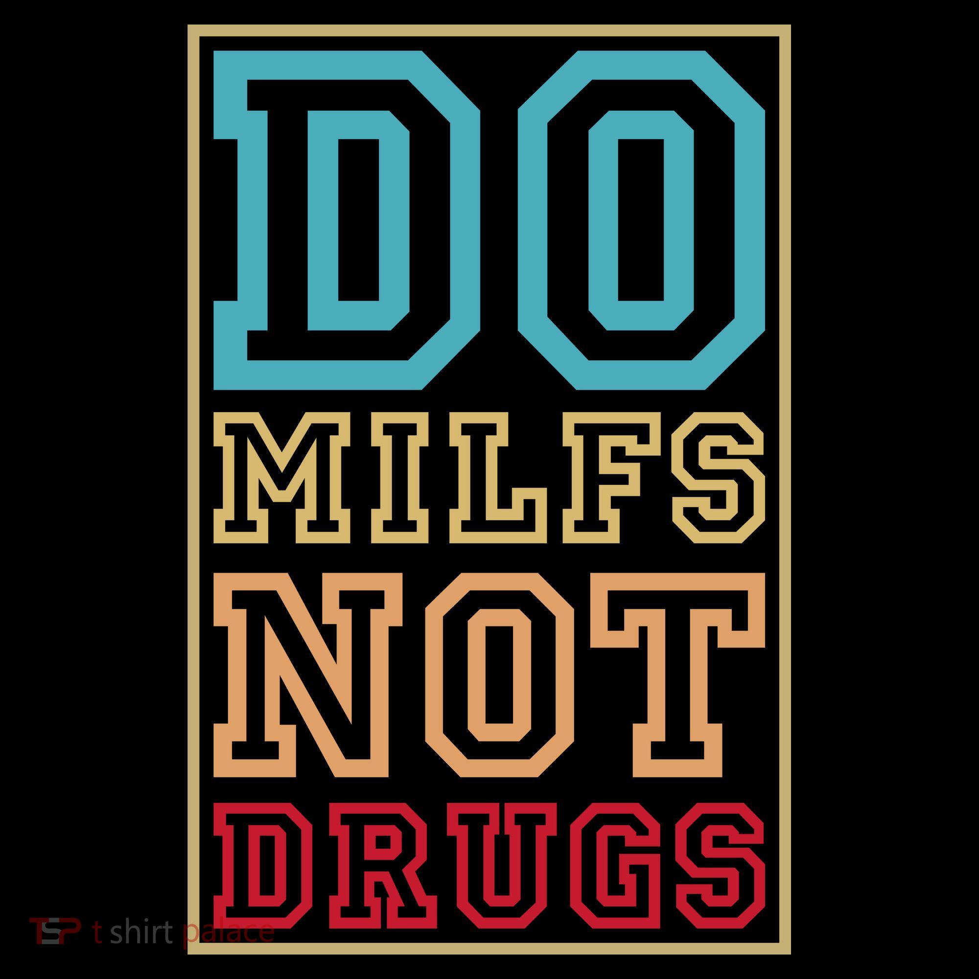 Do MILFs Not Drugs Funny Mousepad