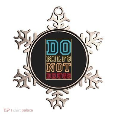 Do MILFs Not Drugs Funny Ornament