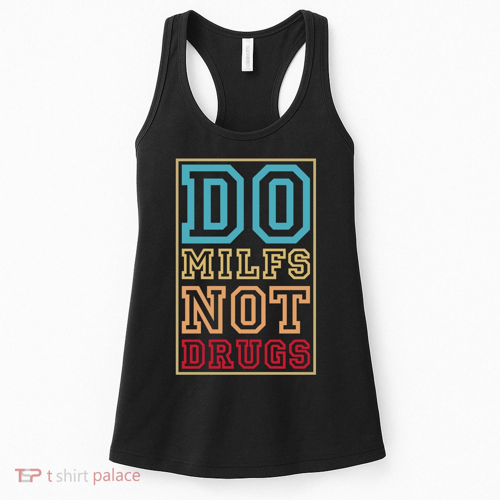 Do MILFs Not Drugs Funny Women's Tank Top