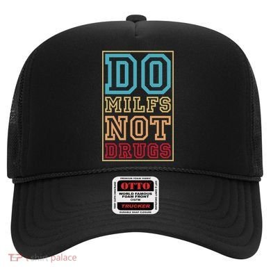 Do MILFs Not Drugs Funny Hat