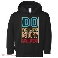 Do MILFs Not Drugs Funny Toddler Hoodie thumb 0