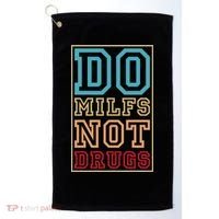 Do MILFs Not Drugs Funny Golf Towel thumb 0