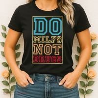 Do MILFs Not Drugs Funny Women's T-Shirt thumb 2