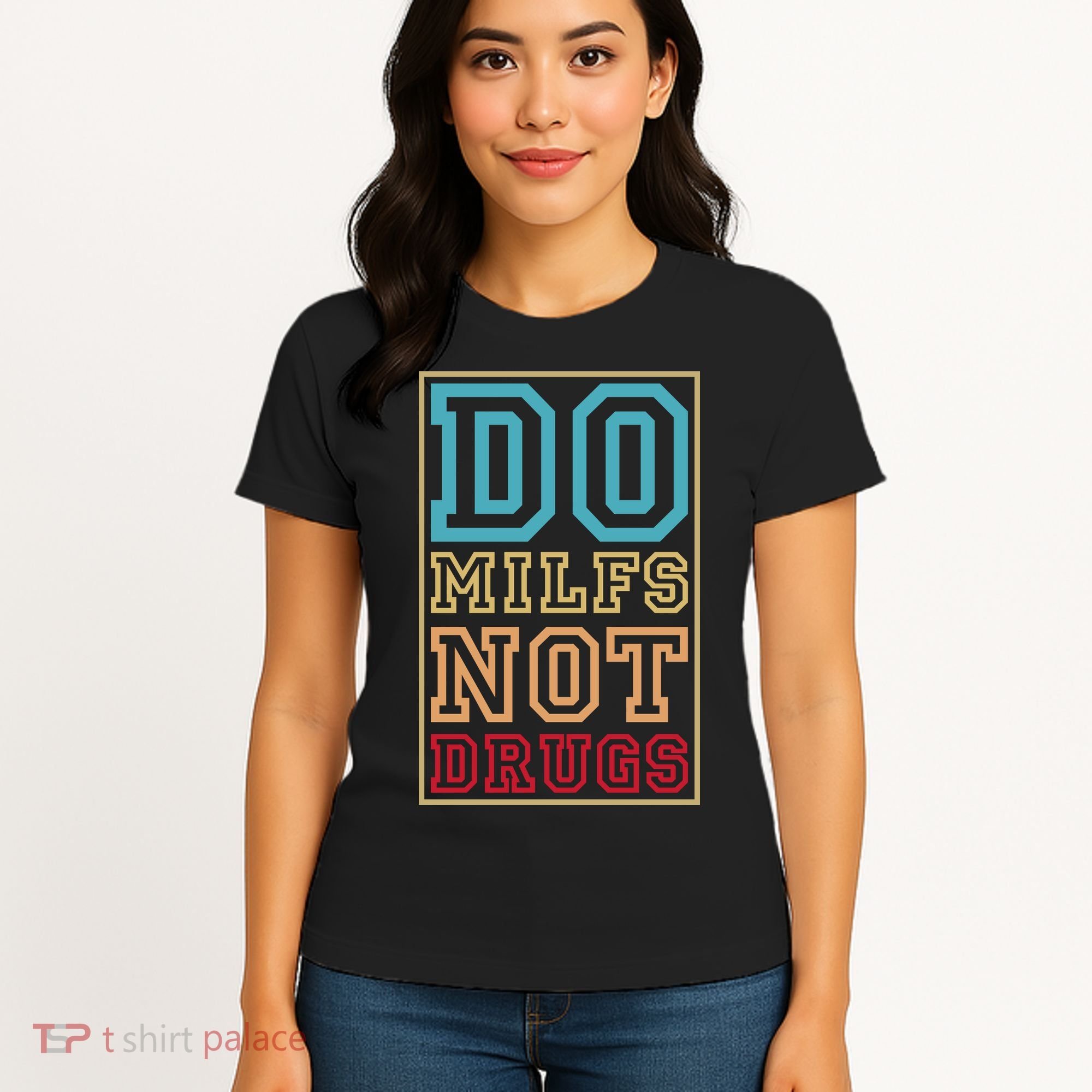Do MILFs Not Drugs Funny Women's T-Shirt