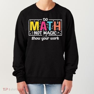 Do Math Not Magic Funny Math Teacher Back To School Women's Sweatshirt