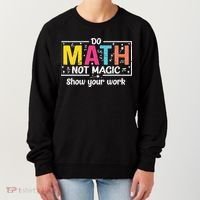 Do Math Not Magic Funny Math Teacher Back To School Women's Sweatshirt thumb 0