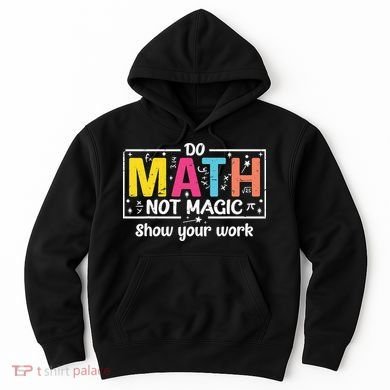Do Math Not Magic Funny Math Teacher Back To School Hoodie