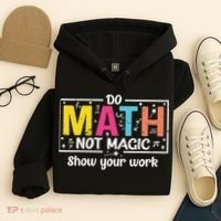 Do Math Not Magic Funny Math Teacher Back To School Hoodie thumb 4