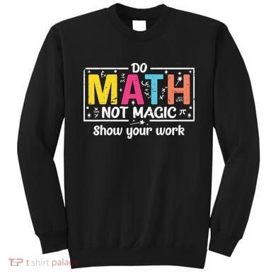 Do Math Not Magic Funny Math Teacher Back To School Sweatshirt