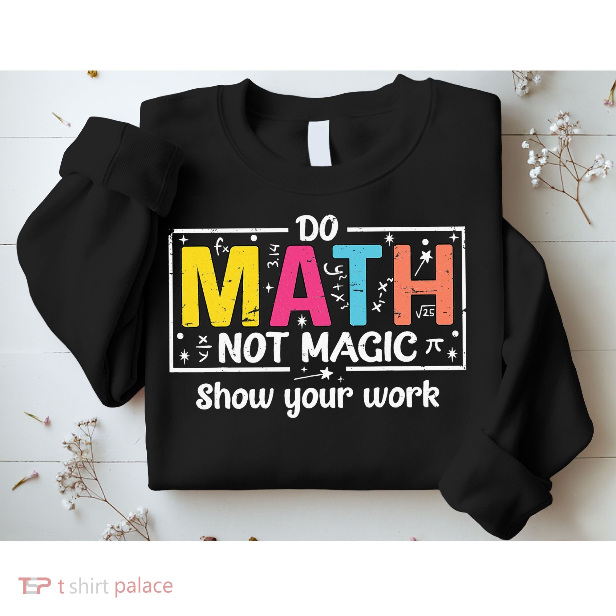 Do Math Not Magic Funny Math Teacher Back To School Sweatshirt