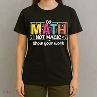 Do Math Not Magic Funny Math Teacher Back To School T-Shirt thumb 4