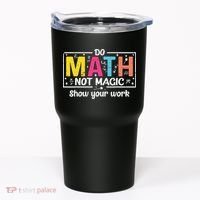 Do Math Not Magic Funny Math Teacher Back To School Tumbler thumb 0