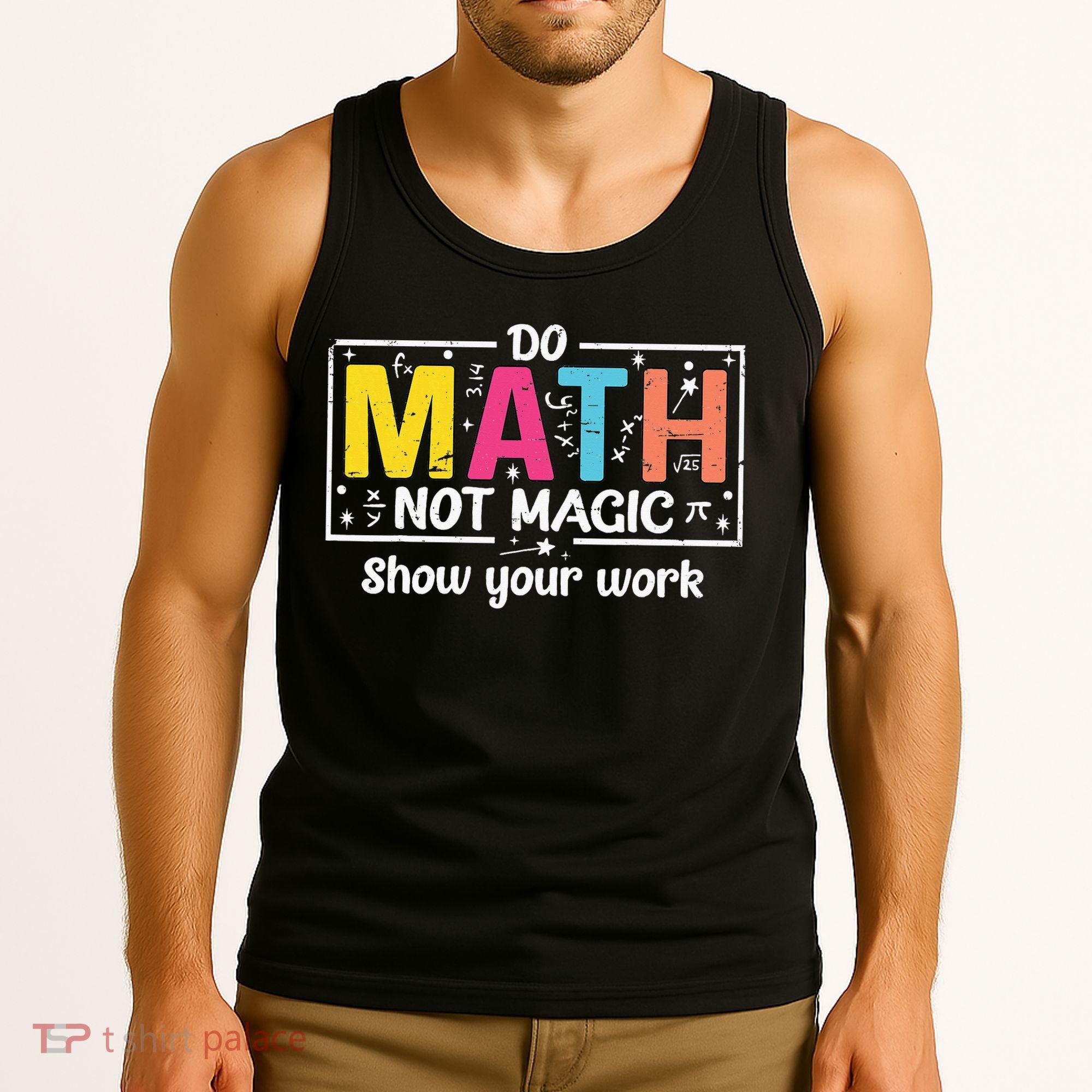 Do Math Not Magic Funny Math Teacher Back To School Tank Top
