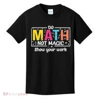 Do Math Not Magic Funny Math Teacher Back To School Kids T-Shirt thumb 0