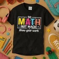 Do Math Not Magic Funny Math Teacher Back To School Kids T-Shirt thumb 3