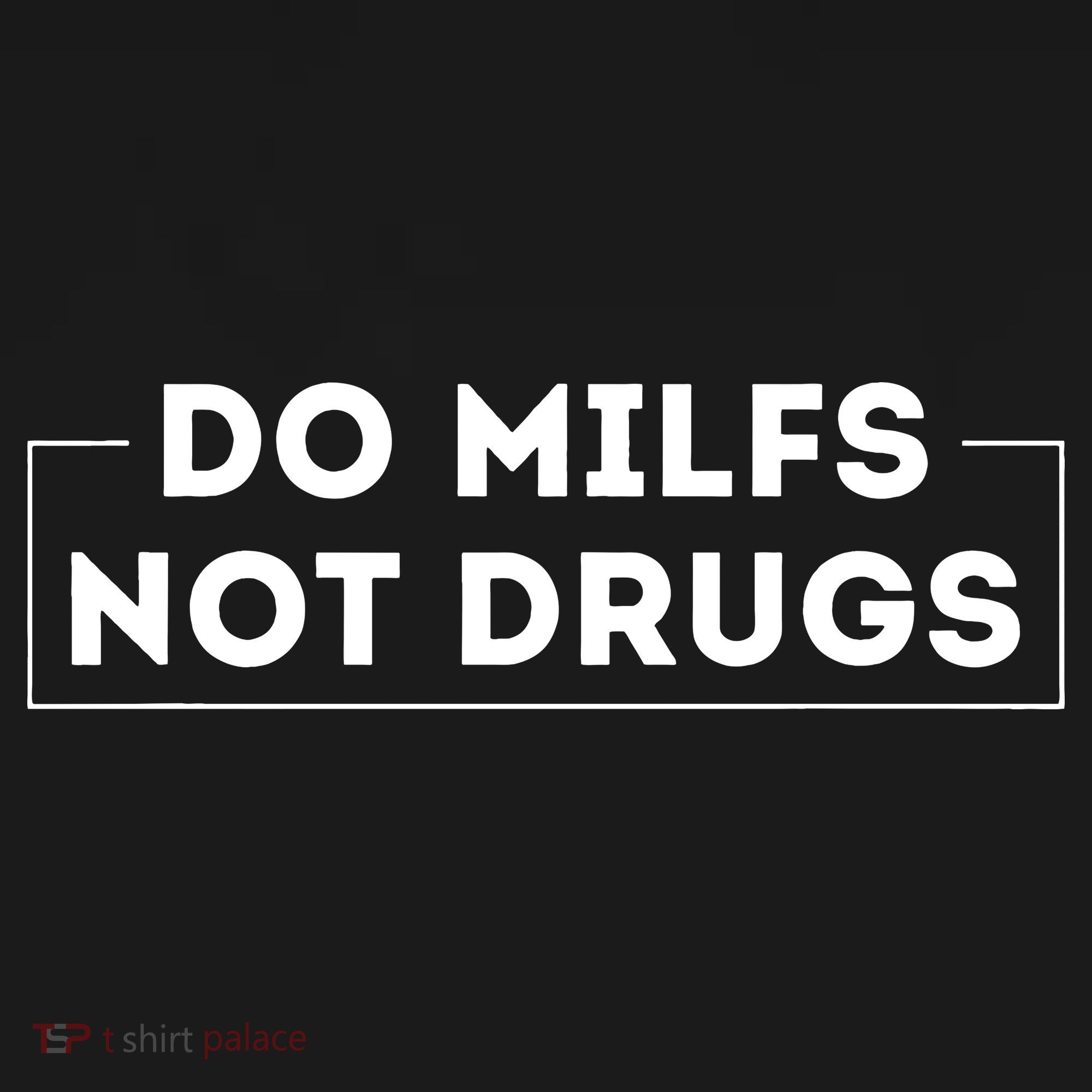 Do Milfs Not Drugs Funny saying quotes Sweatshirt