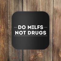 Do Milfs Not Drugs Funny saying quotes Coaster thumb 0