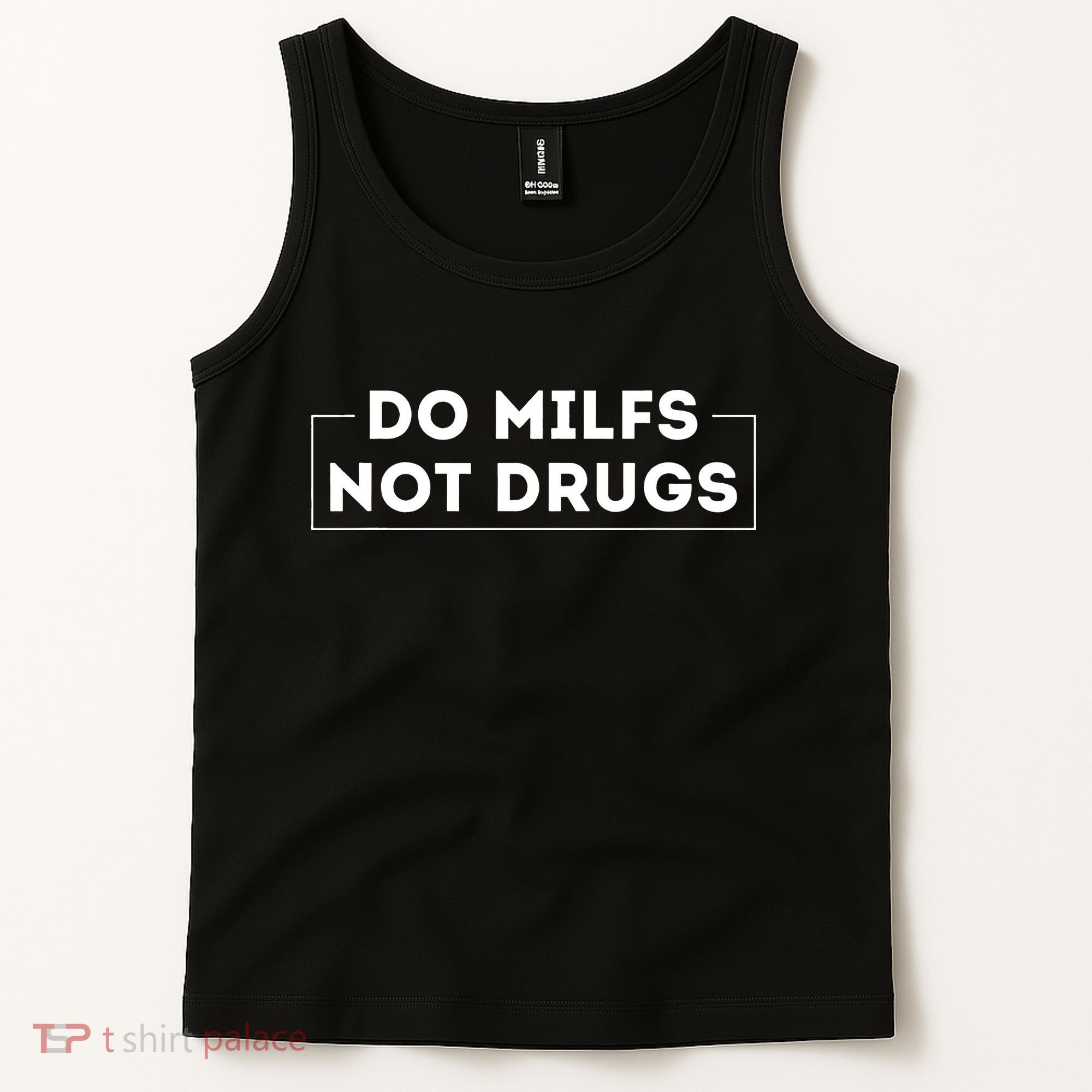 Do Milfs Not Drugs Funny saying quotes Tank Top