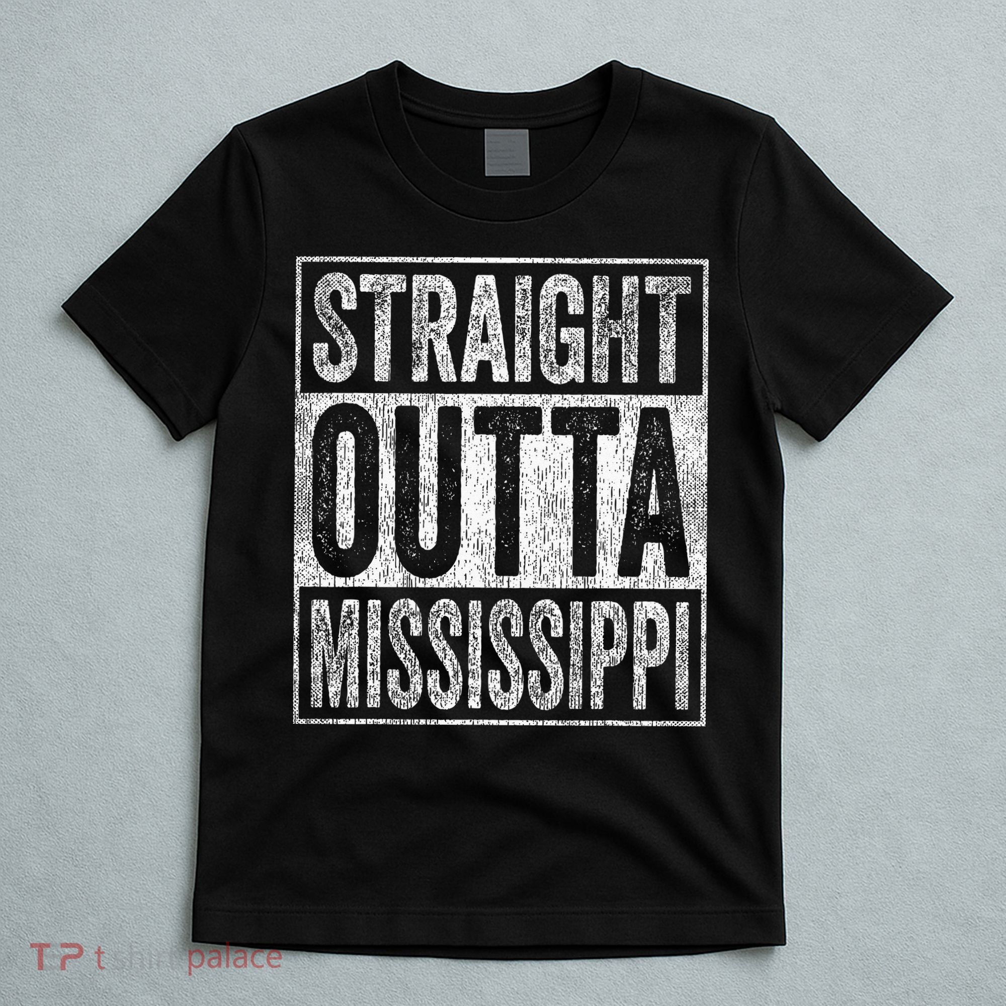 Distressed Mississippi Outfit MS Straight Outta Mississippi T-Shirt